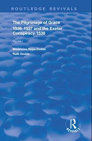 Pilgrimage of Grace, 1536-1537, and, The Exeter Conspiracy, 1538