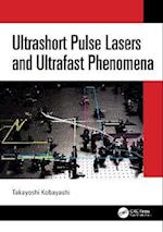 Ultrashort Pulse Lasers and Ultrafast Phenomena