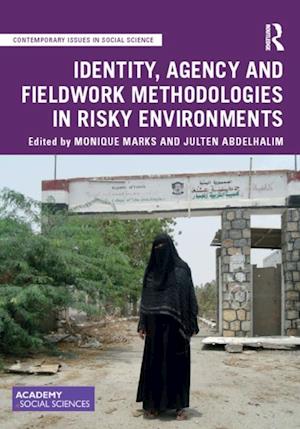 Identity, Agency and Fieldwork Methodologies in Risky Environments