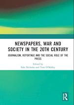 Newspapers, War and Society in the 20th Century