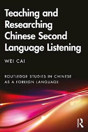 Teaching and Researching Chinese Second Language Listening