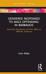 Gendered Responses to Male Offending in Barbados