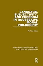 Language, Subjectivity, and Freedom in Rousseau's Moral Philosophy