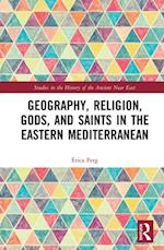 Geography, Religion, Gods, and Saints in the Eastern Mediterranean