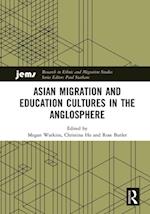 Asian Migration and Education Cultures in the Anglosphere