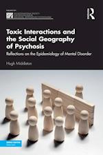 Toxic Interactions and the Social Geography of Psychosis