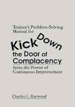 Trainer's Problem-Solving Manual for Kick Down the Door of Complacency