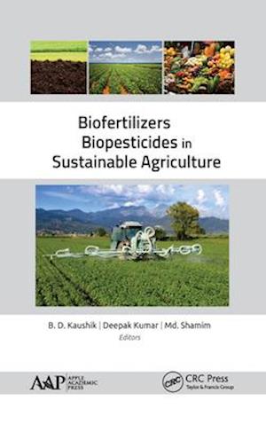 Biofertilizers and Biopesticides in Sustainable Agriculture