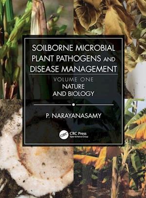 Soilborne Microbial Plant Pathogens and Disease Management, Volume One