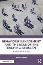 Behaviour Management and the Role of the Teaching Assistant