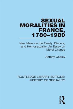 Sexual Moralities in France, 1780-1980