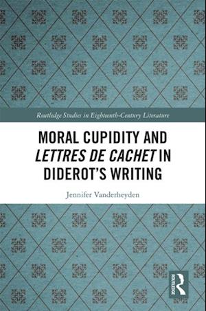 Moral Cupidity and Lettres de cachet in Diderot's Writing