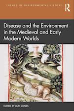 Disease and the Environment in the Medieval and Early Modern Worlds