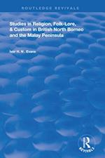 Studies in Religion, Folk-Lore, and Custom in British North Borneo and the Malay Peninsula