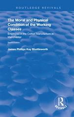 Moral and Physical Condition of the Working Classes Employed in the Cotton Manufacture of Manchester