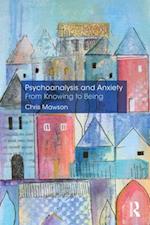 Psychoanalysis and Anxiety: From Knowing to Being