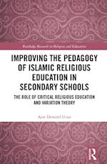 Improving the Pedagogy of Islamic Religious Education in Secondary Schools