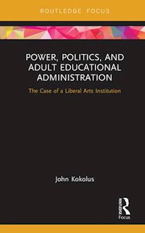 Power, Politics, and Adult Educational Administration