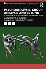 Psychoanalysis, Group Analysis, and Beyond