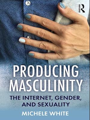 Producing Masculinity