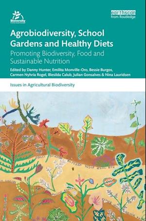 Agrobiodiversity, School Gardens and Healthy Diets