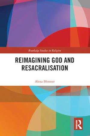 Reimagining God and Resacralisation