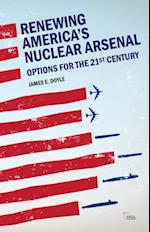 Renewing America’s Nuclear Arsenal