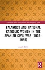 Falangist and National Catholic Women in the Spanish Civil War (1936-1939