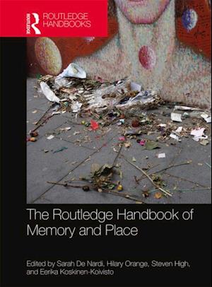 Routledge Handbook of Memory and Place