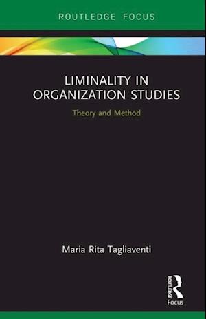 Liminality in Organization Studies