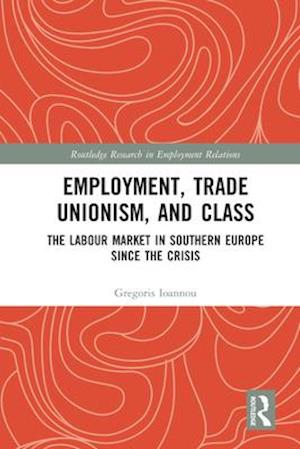 Employment, Trade Unionism, and Class