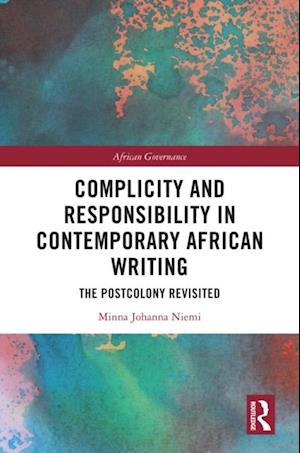 Complicity and Responsibility in Contemporary African Writing