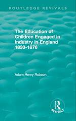 Education of Children Engaged in Industry in England 1833-1876