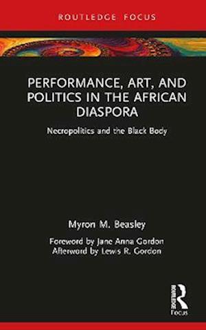 Performance, Art, and Politics in the African Diaspora