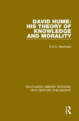 David Hume: His Theory of Knowledge and Morality