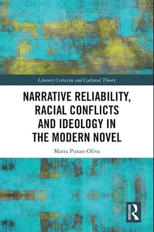 Narrative Reliability, Racial Conflicts and Ideology in the Modern Novel