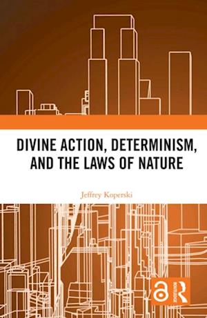 Divine Action, Determinism, and the Laws of Nature