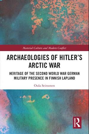 Archaeologies of Hitler’s Arctic War