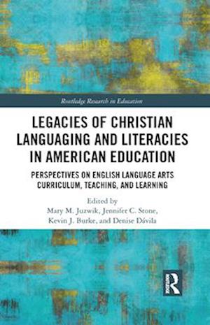 Legacies of Christian Languaging and Literacies in American Education