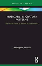 Musicians'' Migratory Patterns: The African Drum as Symbol in Early America