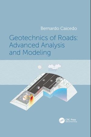 Geotechnics of Roads: Advanced Analysis and Modeling