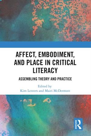 Affect, Embodiment, and Place in Critical Literacy