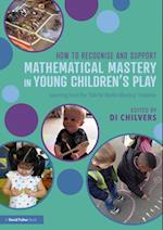 How to Recognise and Support Mathematical Mastery in Young Children's Play