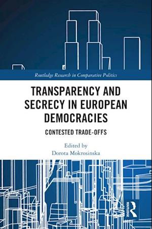 Transparency and Secrecy in European Democracies