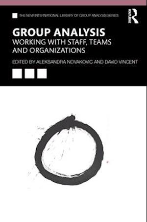 Group Analysis: Working with Staff, Teams and Organizations