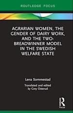 Agrarian Women, the Gender of Dairy Work, and the Two-Breadwinner Model in the Swedish Welfare State