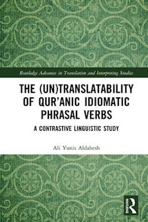 The (Un)Translatability of Qur’anic Idiomatic Phrasal Verbs