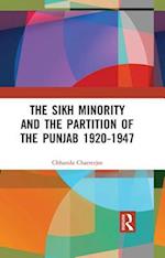 Sikh Minority and the Partition of the Punjab 1920-1947