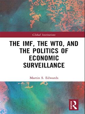 IMF, the WTO & the Politics of Economic Surveillance