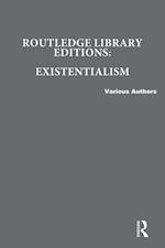 Routledge Library Editions: Existentialism